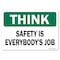 Signmission OSHA Think Sign, Safety Is Everybody's Job, 10in X 7in Aluminum, 7" W, 10" L, Landscape OS-TS-A-710-L-19633 - alternate 1